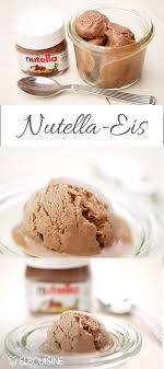 Nutella Eis Nutella Einfacher Nachtisch Eiscreme Rezept