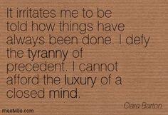 'economy, prudence, and a simple life are the sure masters of need, and will often accomplish clarissa clara harlowe bartonwas a pioneering nurse who founded the american red cross. Clara Barton Quotes Google Search Quotes Infj Personality Type Words