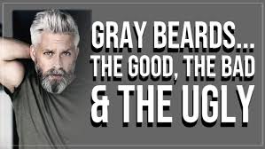 Removing it permanently is another question. Gray Beards The Good The Bad And The Ugly Real Bearded Men