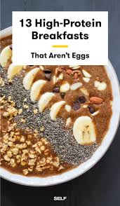 39 High Protein Breakfast Ideas For When You Re Just Sick Of Eggs Self High Protein Breakfast High Protein Recipes Protein Breakfast
