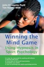 Amazon.com: Winning the Mind Game: Using Hypnosis in Sport Psychology eBook  : Edgette, John H., Tim Rowan, Rowan MSW, Tim: Kindle Store