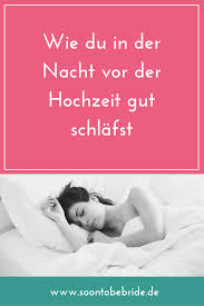 Wie Du In Der Nacht Vor Der Hochzeit Gut Schlafst Nacht Vor Der Hochzeit Hochzeit Kinder Auf Der Hochzeit
