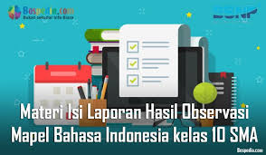 Buku guru kelas 10 bahasa indonesia.pdf. Materi Isi Laporan Hasil Observasi Mapel Bahasa Indonesia Kelas 10 Sma Ma Bospedia