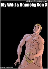 My Wild & Raunchy Son 3 Sex Comic | HD Porn Comics