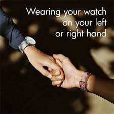 Wearing Your Watch On Your Left Or Right Hand Vario How To Wear Wear Watch Hands