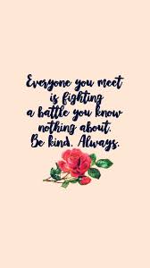 Everyone You Meet Is Fighting A Battle You Know Nothing About Be Kind Always Traduccion Skam Lockscreens Tumblr Citas De Vida Frases Sobre Papel Tapiz Y Frases De Chicas