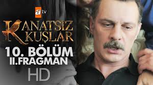 Kanatsiz Kuslar 10 Bolum 2 Fragmani Izle Goruntuler Ile Kus Izleme