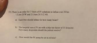 How many liters are in 5,000 milliliters? 23 There Is An Order For 3 Liters Of Iv Solutions To Chegg Com