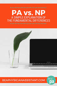 Check spelling or type a new query. Pa Vs Np A Simple Explanation Of The Fundamental Differences Be A Physician Assistant