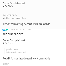 Also on a desktop you have the permalink. Superscripts And Nested Quotes Don T Work On Reddit Mobile Ios Redditmobile