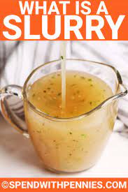 Sometimes it acts like a liquid and sometimes it acts like a solid. What Is A Slurry With Cornstarch Or Flour Spend With Pennies