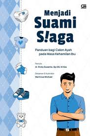 Cover Menjadi Suami Siaga Panduan bagi Calon Ayah pada Masa Kehamilan