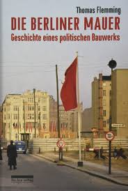 Stiftung berliner mauer, berlin, germany. Die Berliner Mauer Geschichte Eines Politischen Bauwerks Flemming Thomas 9783898091657 Amazon Com Books