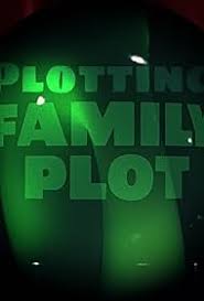Plotting 'Family Plot' (Video 2001) - IMDb
