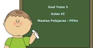 Kunci jawaban tema 8 kelas 3 halaman 2 3 4 5 6 7 8, subtema 1 pembelajaran 1 Soal Tematik Kelas 6 Tema 5 Kompetensi Dasar Ppkn Dan Kunci Jawaban Juragan Les