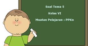 Dalam konsep pedagogis pkn, hal ini sebagi bentuk. Soal Tematik Kelas 6 Tema 5 Kompetensi Dasar Ppkn Dan Kunci Jawaban Juragan Les