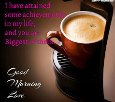 I will awaken the dawn. 25 Best Good Morning My Love Images And Quotes Ultra Wishes