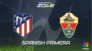 Can elche shock the football world? 2020 21 Spanish Primera Atletico Madrid Vs Elche Preview Prediction The Stats Zone