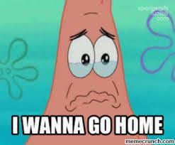 I Wanna Go Home Google Search Home Qoutes Goes