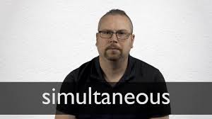 There were several simultaneous explosions in different cities. Simultaneous Definition And Meaning Collins English Dictionary