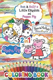 Ben & holly's little kingdom is a british preschool animated television series. Ben Holly S Little Kingdom And Peppa Pig 2 In 1 Coloring Book For Kids White