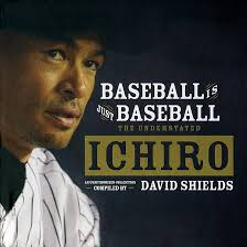 Amazon.com: Baseball Is Just Baseball: The Understated Ichiro (Audible  Audio Edition): David Shields, Drew Hobson, David Shields: Audible Books &  Originals