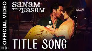 Sanam Teri Kasam Title Song Official Video Harshvardhan Mawra Himesh Reshammiya Ankit Tiwari Sanam Teri Kasam Bollywood Music Videos Latest Video Songs