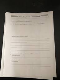 Answer each question, you do not need complete sentences. Solved Dna Replication Worksheet Answer The Following Que Chegg Com