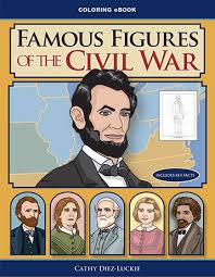 Civil war to print coloring pages are a fun way for kids of all ages to develop creativity, focus, motor skills and color recognition. Famous Figures Of The Civil War Coloring Ebook Figures In Motion