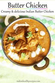 There are so many versions of butter chicken that can be found on the internet which are different from the authentic indian dish. Butter Chicken Recipe Chicken Makhani Swasthi S Recipes