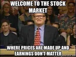 Artificially boosts gamestop shares to hurt hedge fund investors. Welcome To The Stock Market Where Prices Are Made Up And Earnings Don T Matter Drewcarey Meme Generator