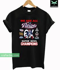 Browse new england patriots store for the latest patriots snapbacks, beanies, visors and more for men, women, and kids. New England Patriots We Are All Patriots 6x Super Bowl Champions T Shirt