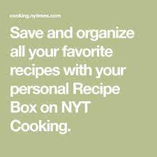 Your Recipe Box Nyt Cooking Tofu Recipes Easy Recipes