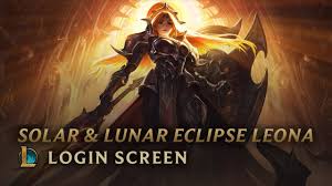 Responde a su luz |avance de aspectos: Solar Lunar Eclipse Leona Login Screen League Of Legends Youtube