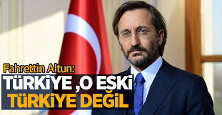 İletişim başkanı fahrettin altun, sosyal medya hesabından yayımladığı mesajda çarpıcı değerlendirmelerde bulundu. Fahrettin Altun Turkiye O Eski Turkiye Degil Artik