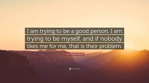 Evan Rachel Wood Quote I Am Trying To Be A Good Person I Am Trying To
