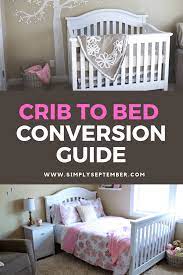Transitioning from crib to bed should be an exciting time for parents and kids alike. Everything You Need To Know About Crib Conversion To A Children S Bed With Very Little Time Energy Simply September