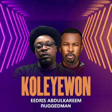 Eedris abdulkareem visits tenants of his lagos mainland house. Key Bpm For Koleyewon By Eedris Abdulkareem Rugged Man Tunebat