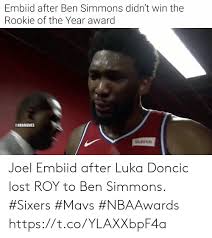 Simmons is known as a great defender and passer, yet his shooting to celebrate the player ben simmons is, while troll him for his shooting woes, i have found the funniest memes about him to share. Embiid After Ben Simmons Didn T Win The Rookie Of The Year Award Stobhub Joel Embiid After Luka Doncic Lost Roy To Ben Simmons Sixers Mavs Nbaawards Httpstcoylaxxbpf4a Meme On Conservative Memes