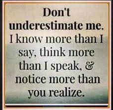 Im Not Dumb Dont Underestimate Me Quotes Underestimate Me