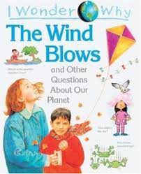 I Wonder Why The Wind Blows And Other Questions About Our Planet Amazon Com Br