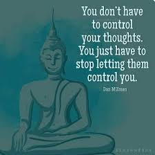 You Don T Have To Control Your Thoughts Buddhist Quotes Inspirational Quotes Words
