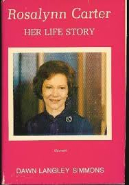 As a young adult, she became close to british actress dame margaret rutherford, who she considered an adoptive mother, and who was the subject of a biography simmons wrote in later years. Rosalynn Carter Her Life Story Simmons Dawn Langley 9780811903202 Amazon Com Books