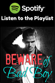 Beware Of Bad Boy Series Spotify Playlist Https Play Spotify Com User Aprilbrookshire Playlist 3gwtk6pvagbv7djtw Bad Boys Free Books To Read Books For Boys