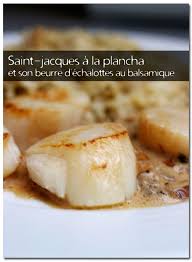Saint Jacques A La Plancha Et Son Beurre D Echalotes Au Balsamique By Sphie S Kitchen Recettes De Cuisine Cuisine Poisson Cuisine