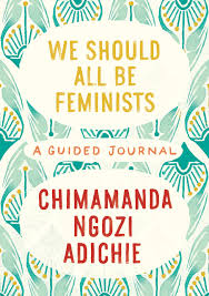 My greatest vanity is my skin. Amazon Com We Should All Be Feminists A Guided Journal 9780525658894 Adichie Chimamanda Ngozi Books
