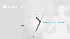 Choose a convenient time free of interruptions and noise. How Long Should I Meditate Balance By Buddhagroove