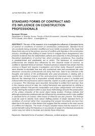 Many types of construction contracts are available to meet the needs and purposes of different construction projects. Standard Forms Of Contract And Its Influence On Construction Professionals