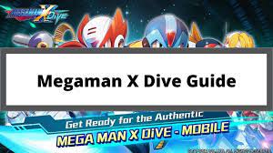 Megaman X DiVE guide: tips, cheats & strategies - MrGuider