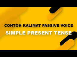 Ada tiga jenis kalimat yang dalam passice voice yakni kalimat negatif. Contoh Kalimat Passive Voice Simple Present Tense Youtube